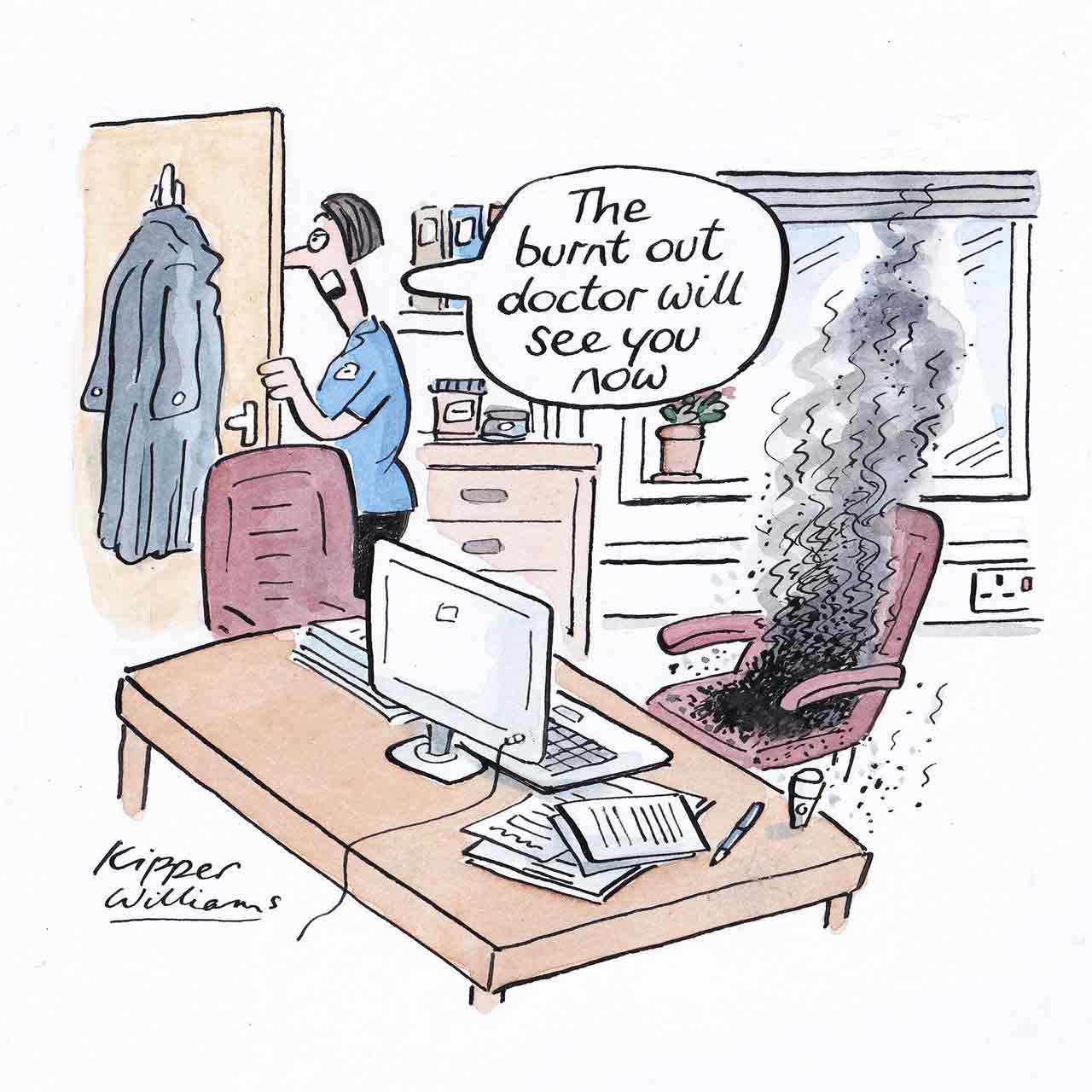 Cartoon of an assistant saying "The burnt out doctor will see you now" through a door. Behind them, a pile of ash smokes in a swivel chair